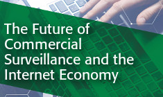 The Future of Commercial Surveillance and the Internet Economy