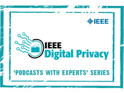 IEEE Digital Privacy Podcasts Podcasts