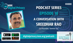 IEEE Digital Privacy Podcast with Sreedhar Rao